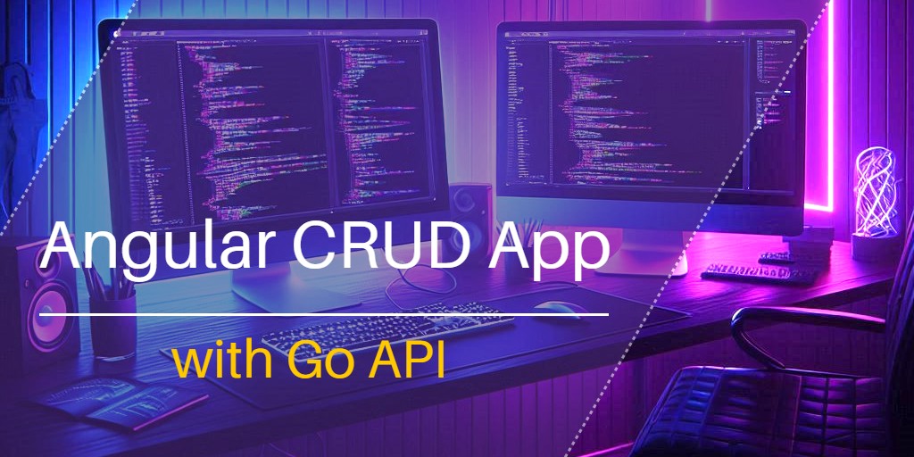 Angular CRUD App with a Go API