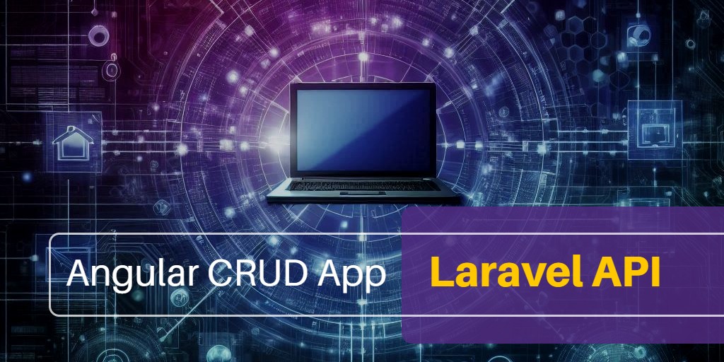 Angular CRUD App with a Laravel API