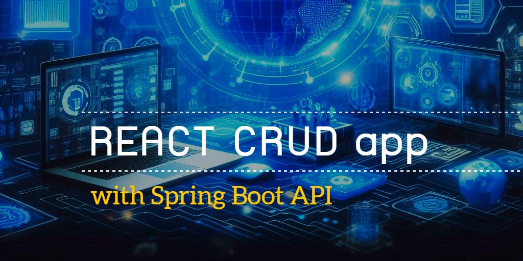 React CRUD App with a Spring Boot API