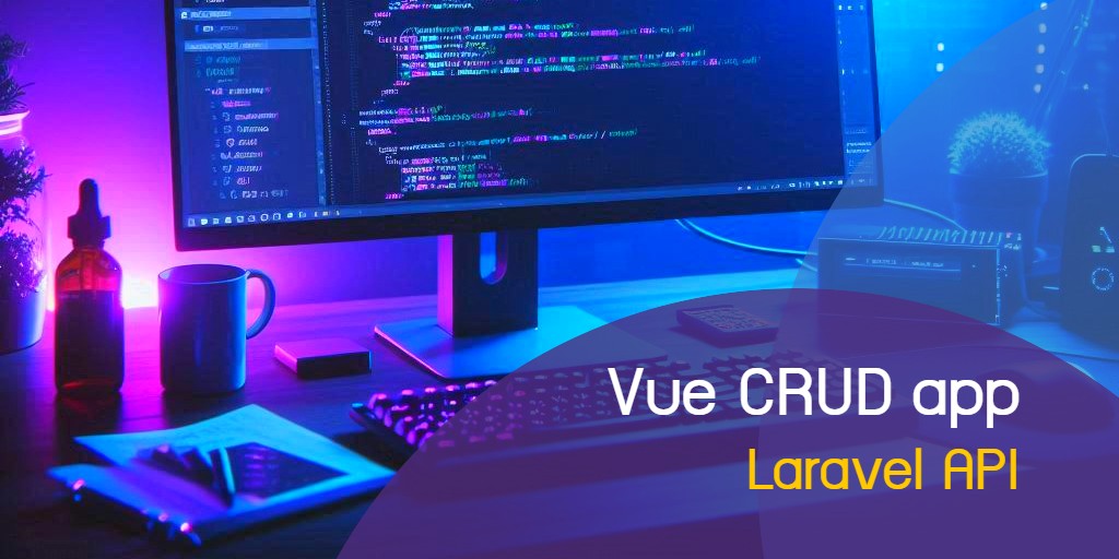 Vue CRUD App with a Laravel API